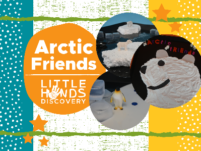 Arctic Friends Workshop with Little Hands Discovery (12 Months-6 Years)